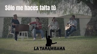LA TARAMBANA - Sólo me haces falta tú - (Videoclip Oficial)