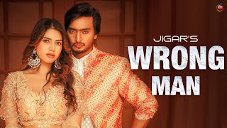 Wrong Man - JIGAR ft Vishakha Raghav | Punjabi Song