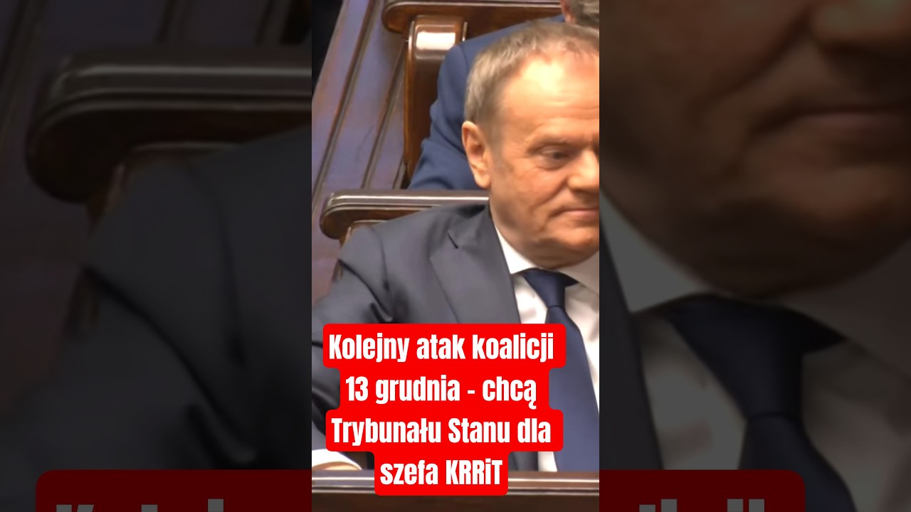 Kolejny atak koalicji 13 grudnia – chcą Trybunału Stanu dla szefa KRRiT