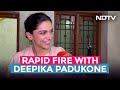 Rapid Fire: How Deepika Padukone Lives, Loves And The 2 People Who Laugh At Her Jokes