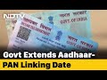 Last date for linking Aadhaar Card-PAN Card extended