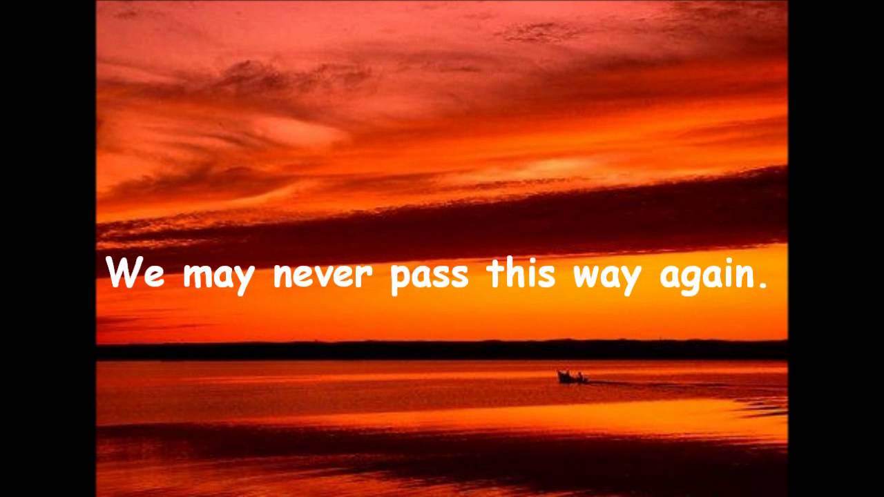 We May Never Pass This Way Again By Seals And Crofts YouTube we-may-never-pass-this-way-again-by-seals-and-crofts-youtube