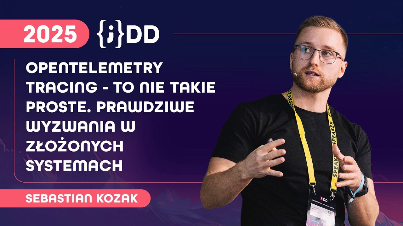 Sebastian Kozak [PL] - OpenTelemetry Tracing - to nie takie proste.