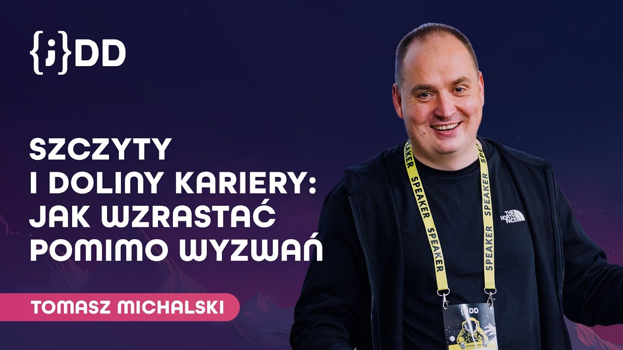 JDD 2024: Szczyty i doliny kariery: Jak wzrastać pomimo wyzwań - Tomasz Michalski