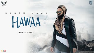Hawaa – Babbu Maan | Punjabi Song Video HD