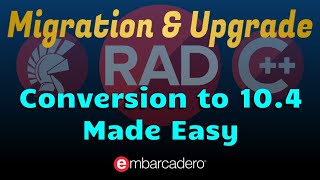 Converting Legacy Projects to 10.4 - RAD Migration & Upgrade Center