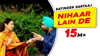 Nihaar Lain De Satinder ~ Sartaaj Ft Neeru Bajwa (Kali Jotta) | Punjabi Song