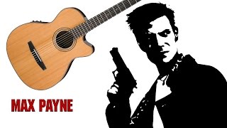 Max Payne Main Theme (Fingerstyle acoustic guitar)