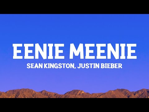@seankingston , @justinbieber  - Eenie Meenie (Lyrics)