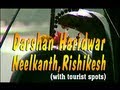 Uttrakhand Ki Char Dham Yatra - Yatra Haridwar, Neelkanth, Rishikesh with Tourist Spots