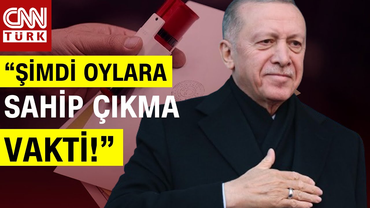 Cumhurbaşkanı Erdoğan'dan 'Oylara Sahip Çıkma' Mesajı! | CNN TÜRK