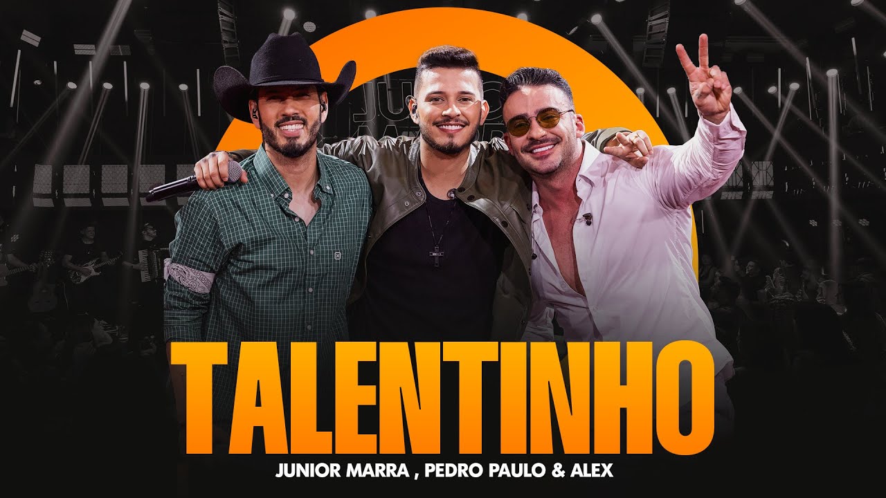 Junior Marra – Talentinho (Part. Pedro Paulo e Alex)