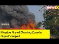 Massive Fire at Gaming Zone In Gujrats Rajkot | Death Toll Now Stands At 27 | NewsX