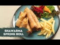 Shawarma Spring Roll | शवर्मा स्प्रिंग रोल कैसे बनाते हैं | Sanjeev Kapoor Khazana