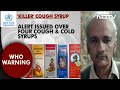 Most Indian Cough Syrups Unscientific: Expert Dr Gopal Dabad | Left, Right & Centre