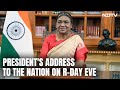 President Draupadi Murmus Address To The Nation On Republic Day Eve | NDTV 24x7 Live TV