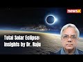 #watch | Total Solar Eclipse: Insights by Dr. Raju | NewsX