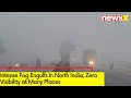 Intense Fog Engulfs In North India | NewsX Exclusive Ground Report | NewsX