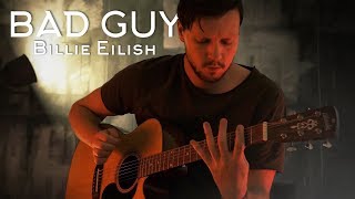 Bad Guy - Billie Eilish (Fingerstyle Guitar Cover)