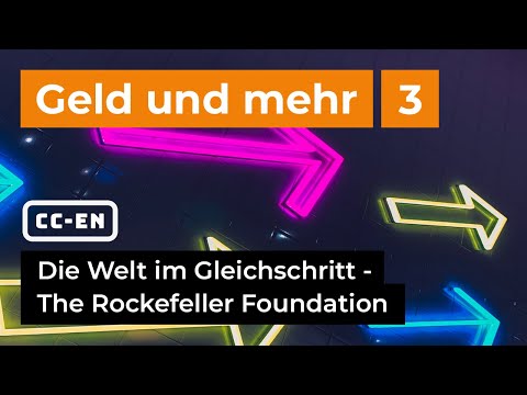 Die Welt im Gleichschritt – The Rockefeller Foundation – Video