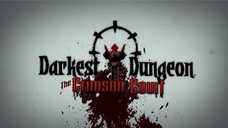 Darkest Dungeon - The Crimson Court Megjelenés Trailer