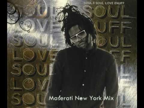 Soul II Soul - Love Enuff (Maserati New York mix)