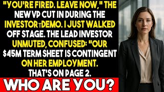 “You’re fired,” the new VP said mid-demo. Minutes later, the investor asked, “Who are you?”