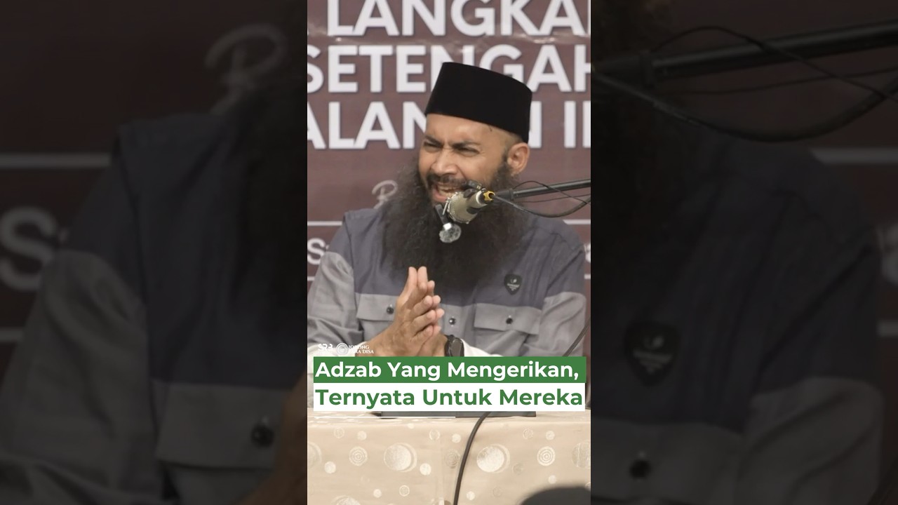 Adzab Yang Mengerikan, Ternyata Untuk Mereka - Ustadz Dr. Syafiq Riza Basalamah, M.A.