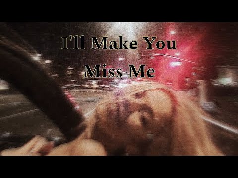 I'll Make You Miss Me by Artemas (higher pitch)