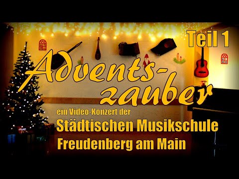 ADVENTSZAUBER 2020  Teil 1 - Das Videokonzert der Städtischen Musikschule Freudenberg am Main