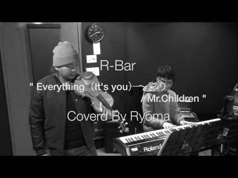 R-Bar「Everything(It's you)〜彩り / Mr.Children(COVER)」