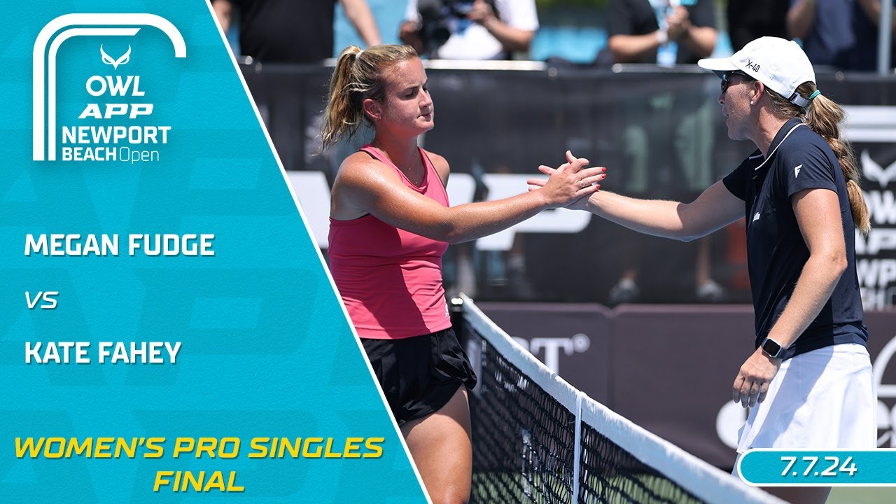 2024 The OWL APP Newport Beach Open I Megan Fudge vs. Kate Fahey | Women's Singles Final