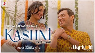Kashni ~ Asees Kaur, IP Singh (The Marigold Project) Video song