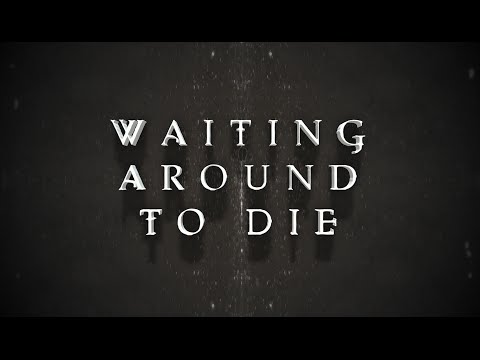 Waiting Around to Die