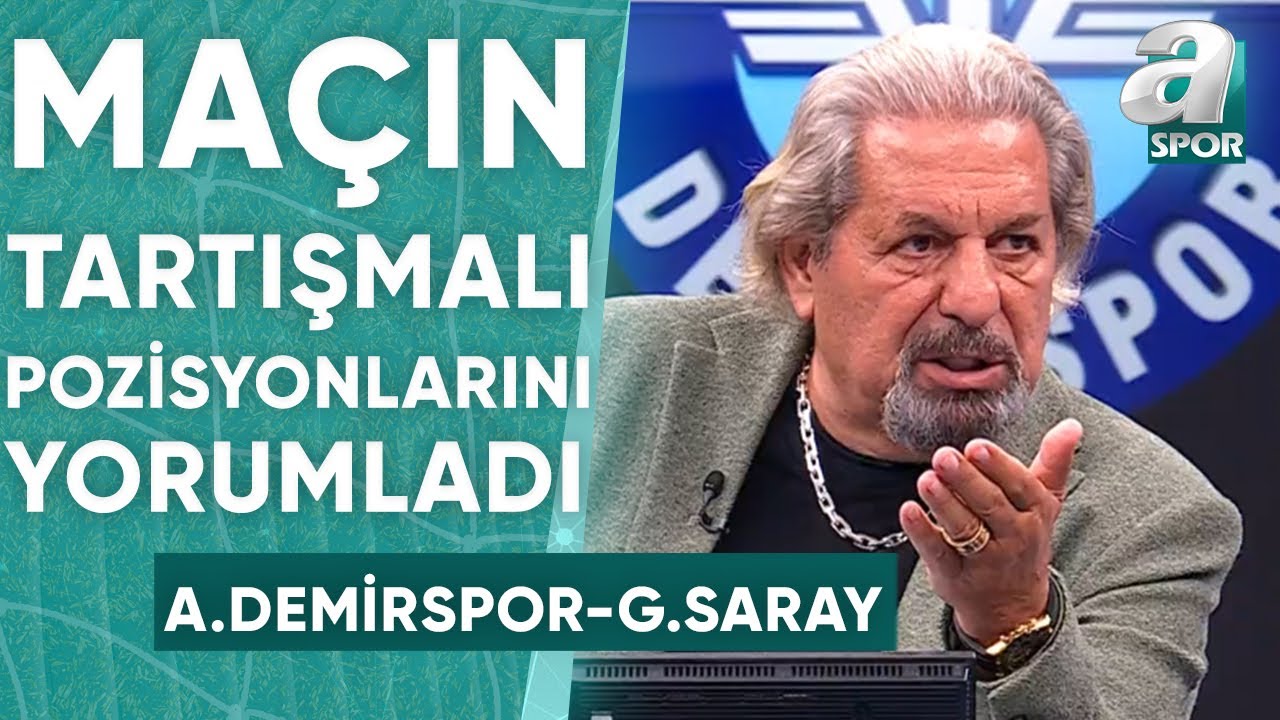 Erman Toroğlu, Adana Demirspor 0-3 Galatasaray Maçının Tartışmalı Pozisyonlarını Yorumladı! / A Spor