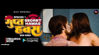 Gupt Hawas (2023) Bijli App Hindi Web Series Trailer Video HD