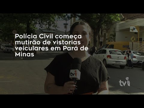 Vídeo: Polícia Civil começa mutirão de vistorias veiculares em Pará de Minas