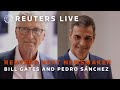 LIVE: Reuters NEXT Newsmaker featuring Bill Gates and Spanish Prime Minister Pedro Sánchez | REUTERS