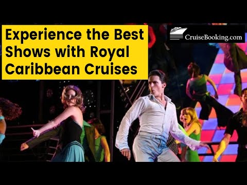 Dive into Spectacular Shows with Royal Caribbean Cruises | CruiseBooking.com
