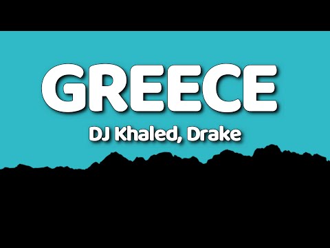 DJ Khaled, Drake - Greece (Lyrics)