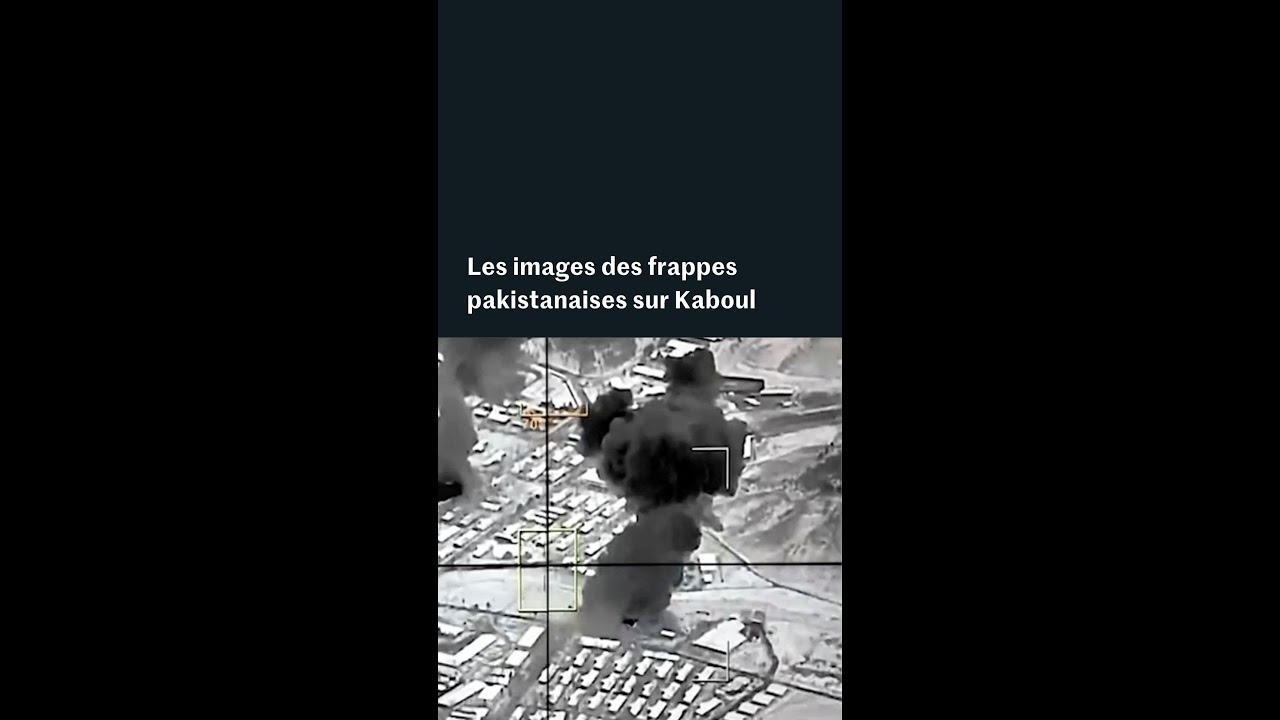 Pakistan-Afghanistan : les images des frappes sur Kaboul