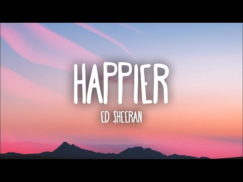 Ed Sheeran - Happier (Lyrics)