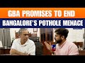GBA Chief Maheshwari Rao on Pothole Problem: Work to Speed Up in Bangalore | News9