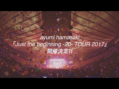 浜崎あゆみ / ayumi hamasaki 『Just the beginning -20- TOUR 2017』Trailer