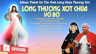 Album Thánh Ca Tôn Vinh Lòng Chúa Thương Xót | Lòng Thương Xót CHúa Vô Bờ | Thánh Ca LCTX 2024