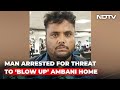 For threat to "Blow Up" Mukesh Ambani's home 'Antilia', Bihar man arrested