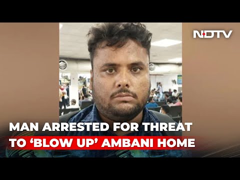 For threat to "Blow Up" Mukesh Ambani's home 'Antilia', Bihar man arrested For threat to "Blow Up" Mukesh Ambani's home 'Antilia', Bihar man arrested