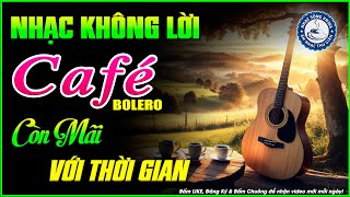 Nhạc Không Lời Buổi Sáng Còn Mãi Với Thời Gian | Hòa Tấu Rumba Guitar | Nhạc Cafe Buổi Sáng