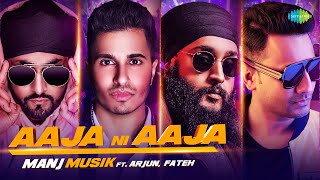 Aaja Ni Aaja – Manj Musik, Arjun & Fateh