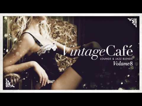 Vintage Café Vol 8 - The New 2017 Vintage Music Success - Full Album